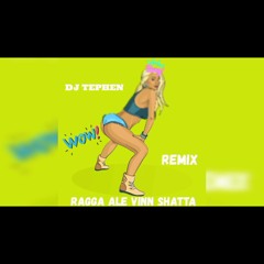 Ragga ale vinn shatta - DJ TEPHEN