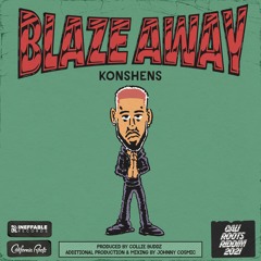 Konshens - Blaze Away | Cali Roots Riddim 2021 (Produced by Collie Buddz)