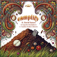 Camplify ft. David Satori, Camp Boredomfighters, & SunRise Studios Collective