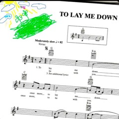 To Lay Me Down