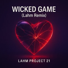 Chris Isaak – Wicked Game (Lahm Remix) | Indie Dance / Progressive House