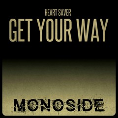 Heart Saver - GET YOUR WAY // MS118