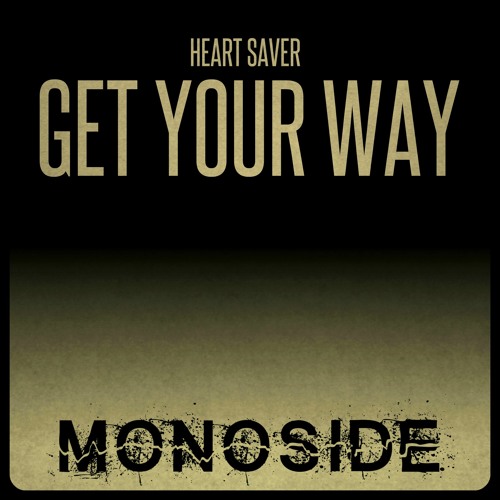 Heart Saver - GET YOUR WAY // MS118