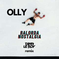 Olly - Balorda Nostalgia (DLR Afro rmx)