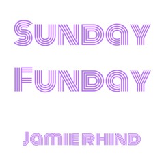 Sunday Funday - Jamie Rhind