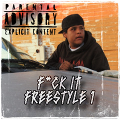 F*CK IT Freestyle 1