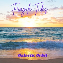 Fragile tides - Galactic Orbit