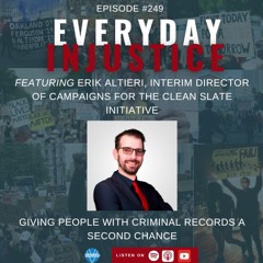 Everyday Injustice Podcast Episode 249: The Clean Slate Initiative