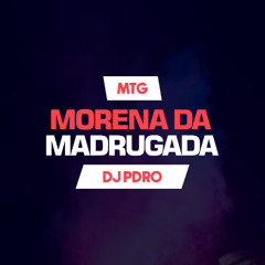 MTG - Morena da Madrugada