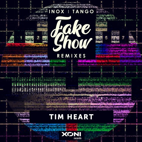 INOX - Fake Show Feat. TANGO (TIM HEART Remix) | AVAILABLE NOW