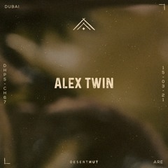Alex Twin @ Desert Hut Podcast Series [ Chapter LXVII ]