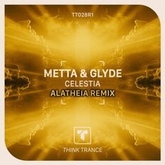 Metta & Glyde - Celestia (Alatheia Remix)