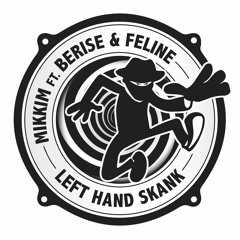 MikkiM Ft. Berise & Feline - Left Hand Skank