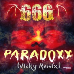 666 - Paradoxx (Vicky Remix)[FREE DOWNLOAD]