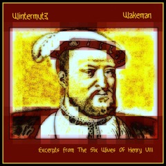 Vs Wakeman: Excerpts From The Six Wives Of Henry VIII