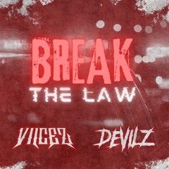 DEVILZ X VIICEZ - BREAK THE LAW [FREE DOWNLOAD]