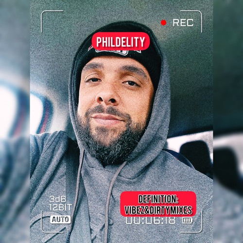Phildelity: Definition Vibez&DirtyMixes