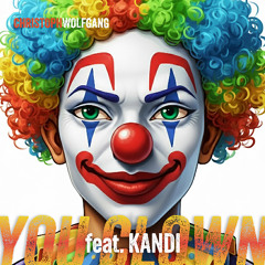 YOU CLOWN feat KANDI