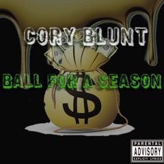 Ball For A Season - Cory Blunt