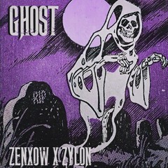 ZYLON x ZENXOW - ghost (Free Download)