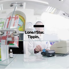 Lone//Star - Tippin