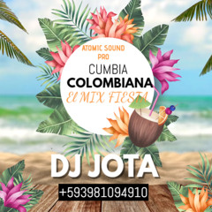 04 Mix Fiesta Vol 2 Cumbia Colombiana Atomic Sound Pro +593981094910 Dj Jota Quito Ecuador
