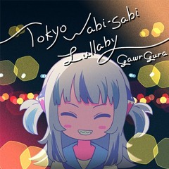 Gawr Gura - Tokyo Wabi-Sabi Lullaby(Aoba Remix)