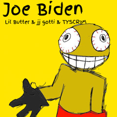 Joe Biden(feat jj gotti & tyscr3am)(Prod slizer)