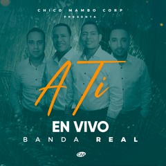 Banda Real - A Ti