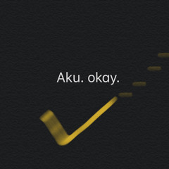 Aku Okay (Prod by Since1999)