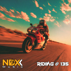 NDX Music - Riding @ 135 [dj mix]