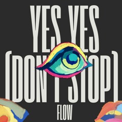 Yes Yes (Don't Stop)