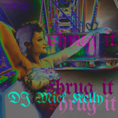 Shrug It (K Hole Pirate Radio)