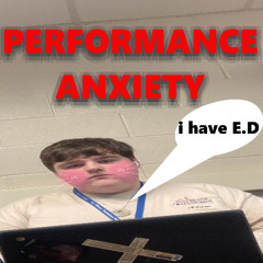 PERFORMANCE ANXIETY