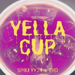 YELLA CUP - SPIKEY Ft IDIO (prod. dumbfounded)