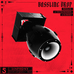 Dougal x Tatsunoshin x Echoes - Bassline Drop