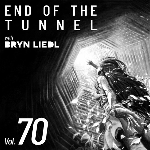 End Of The Tunnel Vol. 70 with Bryn Liedl
