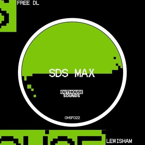 SDS MAX - LEWISHAM [OHSF022] (FREE DOWNLOAD)