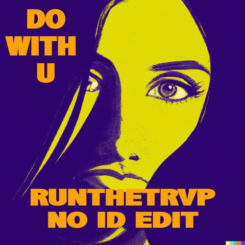 Runthetrvp - Do With U (No ID Edit) [FREE DOWNLOAD]