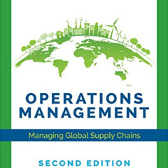 [ACCESS] EBOOK 📃 Operations Management: Managing Global Supply Chains by  Ray R. Ven