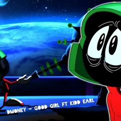 DMoney - Good Girl Ft Kid Earl