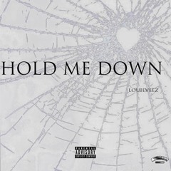 Hold me down - LouieVeez