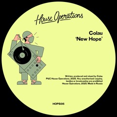 PREMIERE: Colau - New Hope [House Operations]