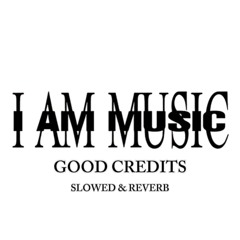 Good Credit - [Slowed & Reverb] - [Playboi Carti ft Kendrick Lamar] - [I AM MUSIC]