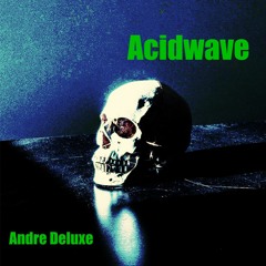 Andre Deluxe - Acidwave