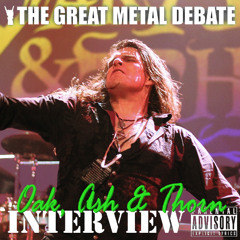 Metal Debate Interview - Oak, Ash & Thorn (08-16-2025)