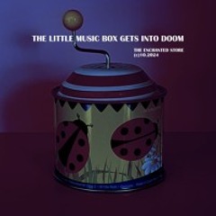 THE LITTLE MUSIC BOX GETS INTO DOOM