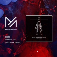 PREMIERE: ENØS - Prometheus [Sequence Music]