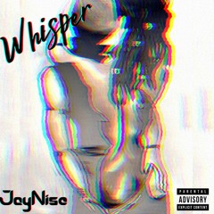 Whisper - JayNise