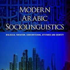 [DOWNLOAD] EBOOK 📋 Modern Arabic Sociolinguistics: Diglossia, variation, codeswitchi